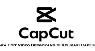 Cara Edit Video Bergoyang di Aplikasi CapCut agar Stabil