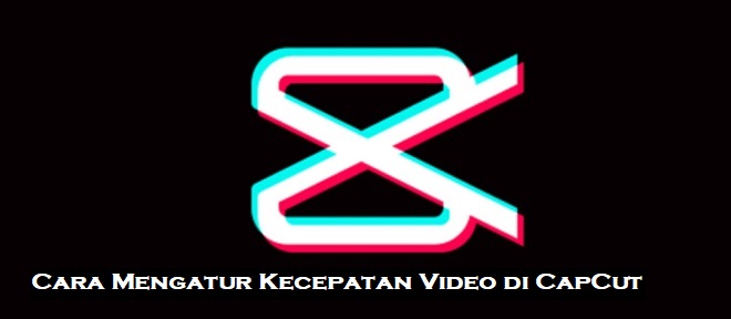 Cara Mengatur Kecepatan Video di CapCut untuk Membuat Video Lebih Halus