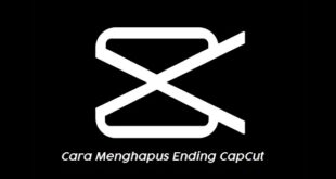 Cara Menghapus Ending CapCut Secara Manual dan Permanen dengan Mudah