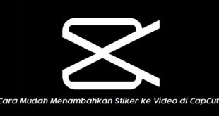 Cara Mudah Menambahkan Stiker ke Video di CapCut